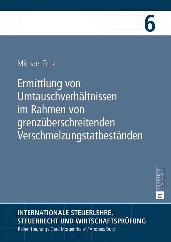 Ermittlung von Umtauschverhältnissen im Rahmen von grenzüberschreitenden Verschmelzungstatbeständen - Michael Fritz