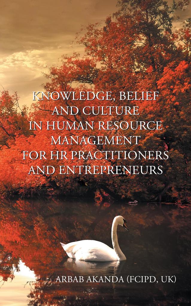 Knowledge Belief and Culture in Human Resource Management for Hr Practitioners and Entrepreneurs