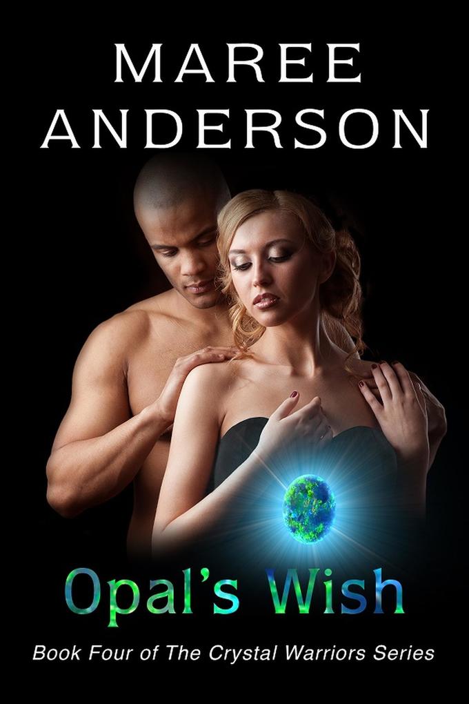 Opal's Wish (The Crystal Warriors #4)