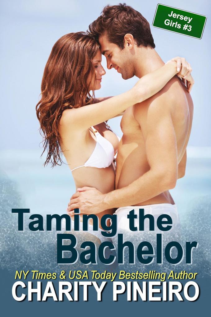 Taming the Bachelor (Jersey Girls Contemporary Romance Series #3)