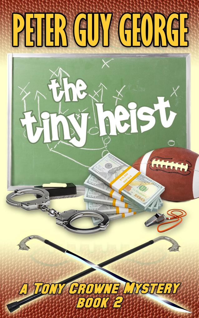 The Tiny Heist (A Tony Crowne Mystery #2)