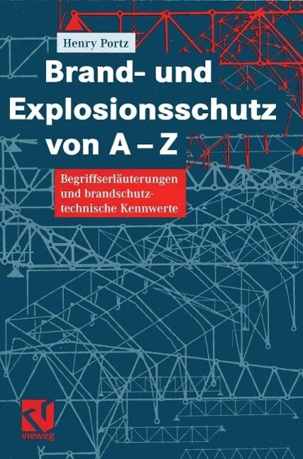 Brand- und Explosionsschutz von A-Z - Henry Portz