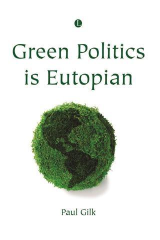 Green Politics is Eutopian