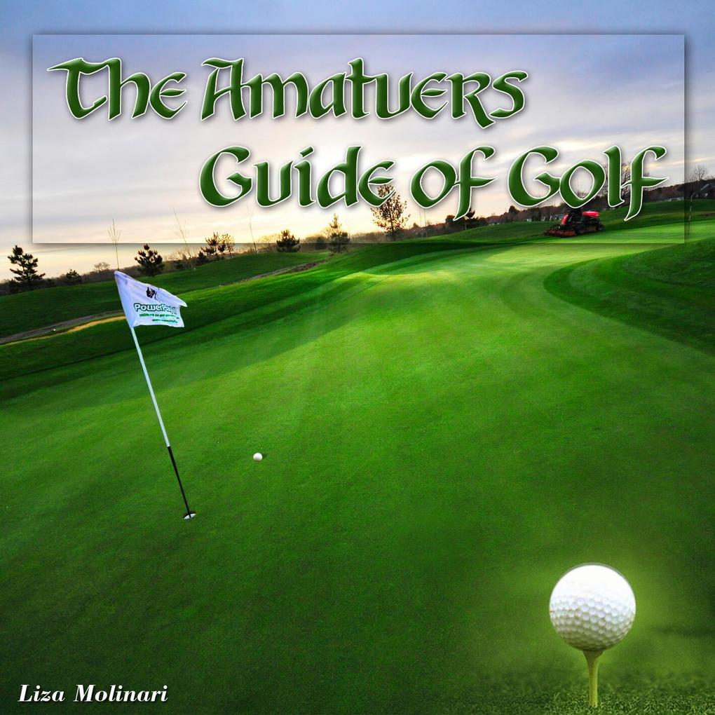 The Amatuers Guide of Golf