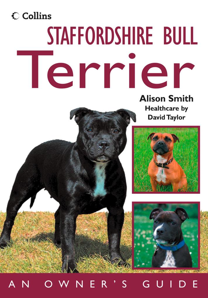 Staffordshire Bull Terrier: An Owner‘s Guide