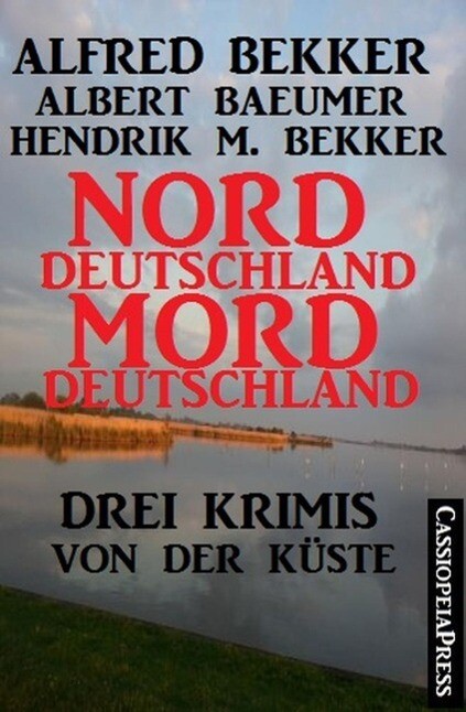 Norddeutschland Morddeutschland - 3 Krimis von der Küste