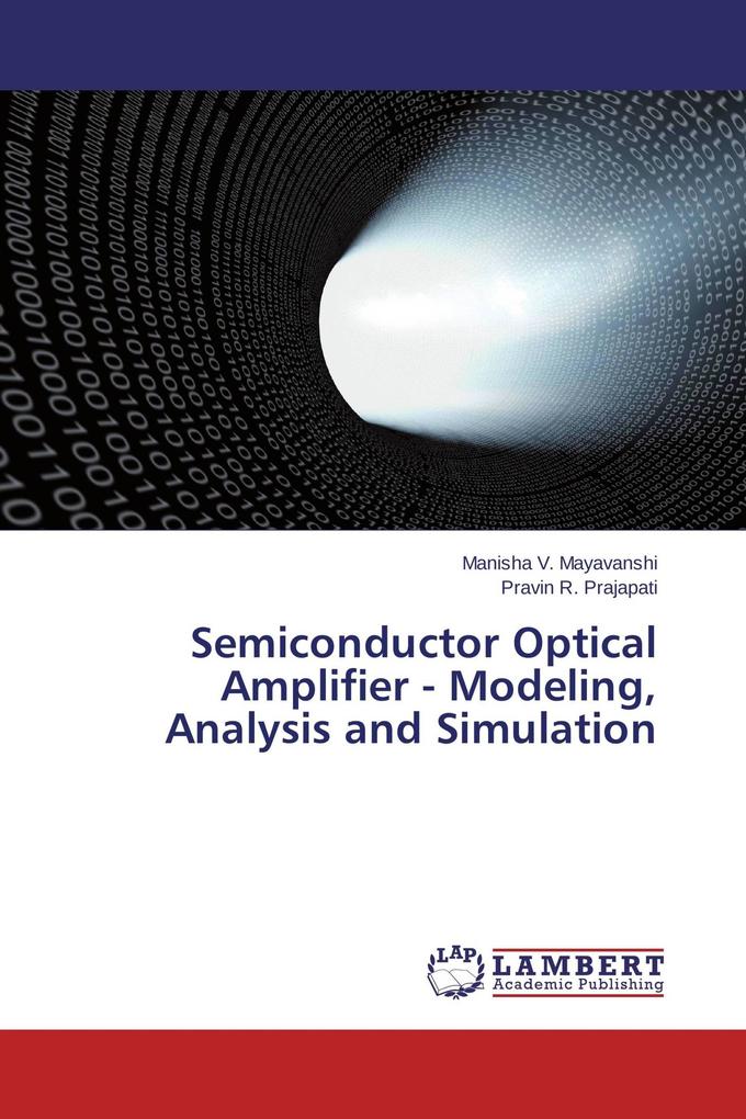 Semiconductor Optical Amplifier - Modeling Analysis and Simulation