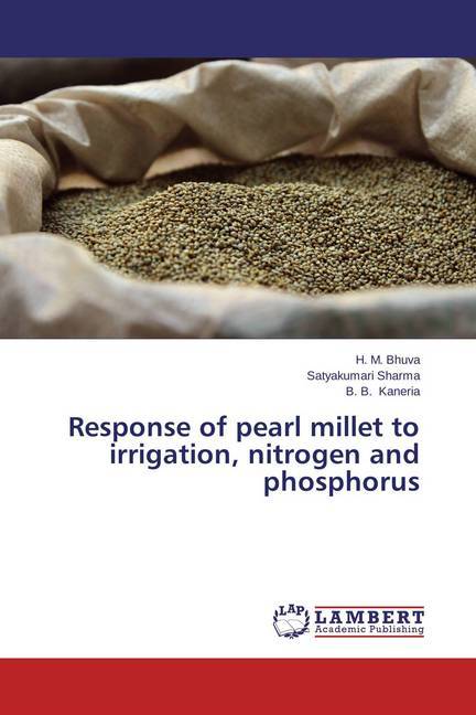 Response of pearl millet to irrigation nitrogen and phosphorus