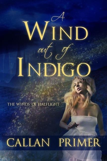 A Wind out of Indigo (The Winds of Halflight #1)