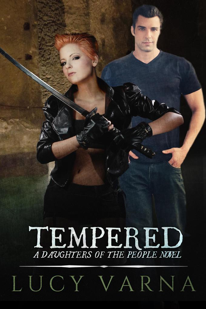 Tempered (A Daughters of the People Novel)