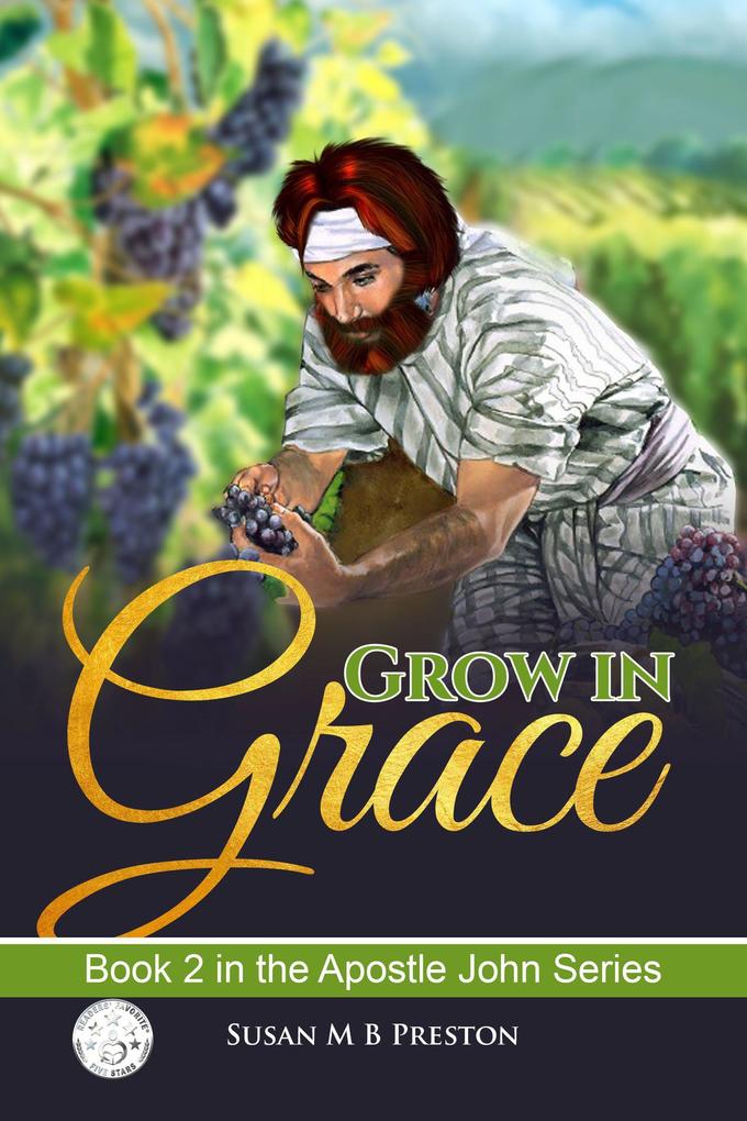 Grow in Grace (The Apostle John Series)