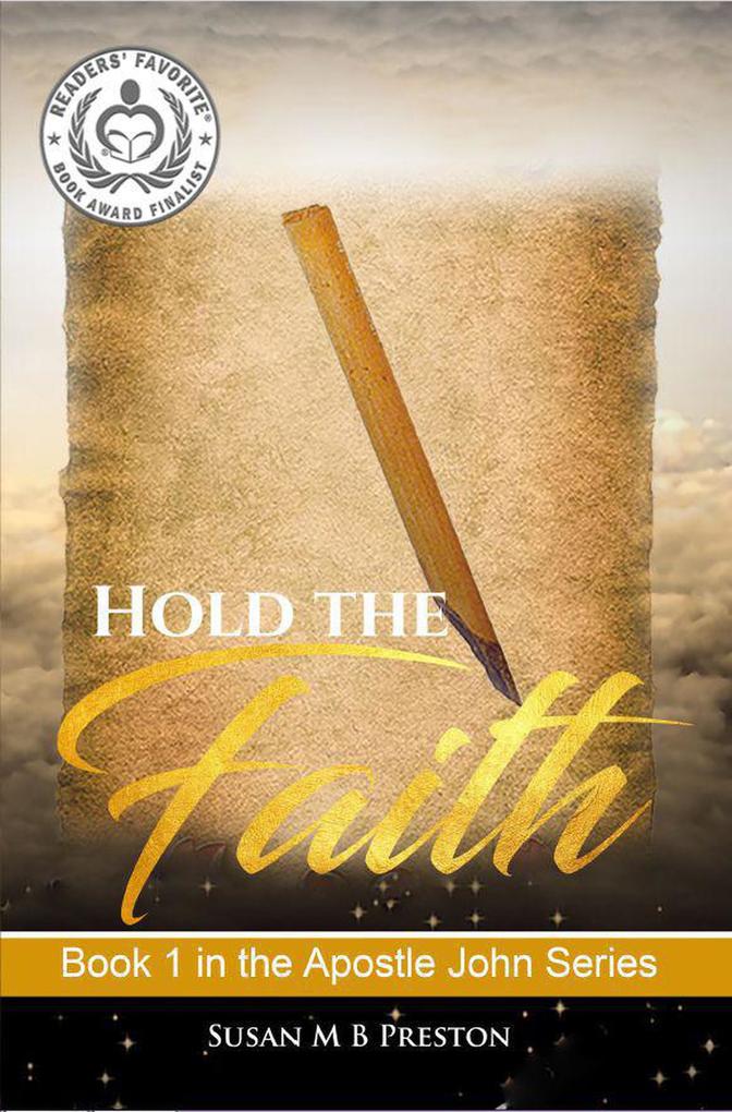Hold the Faith (The Apostle John Series #1)