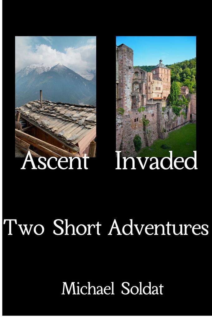 Ascent and Invaded: Two Short Adventures