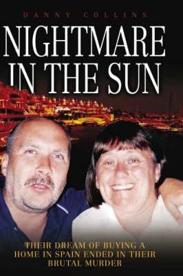Nightmare in the Sun - Their Dream of Buying a Home in Spain Ended in their Brutal Murder