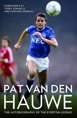 Pat Van Den Hauwe - My Autobiography