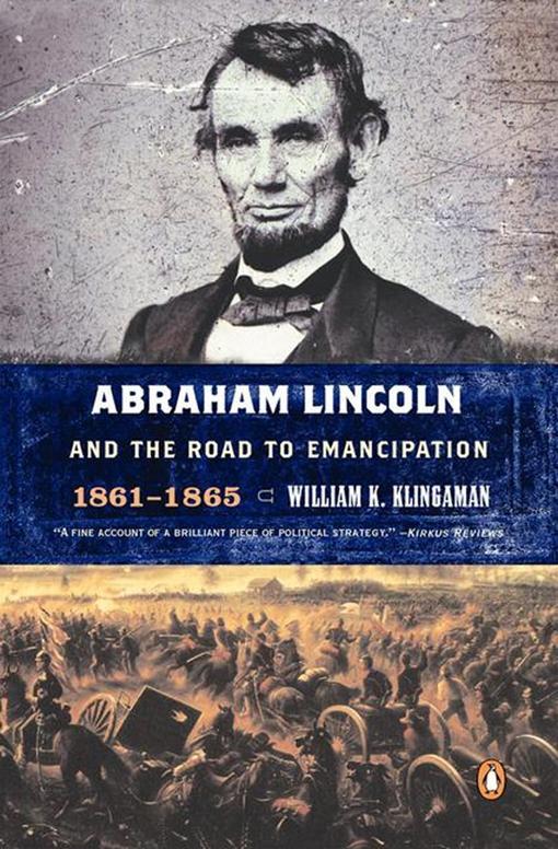 Abraham Lincoln and the Road to Emancipation 1861-1865