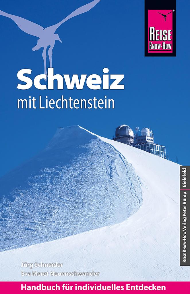 Reise Know-How Reiseführer Schweiz mit Liechtenstein - Eva Meret Neuenschwander/ Jürg Schneider