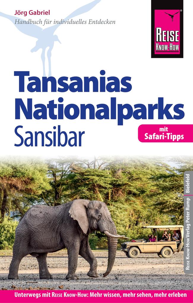 Reise Know-How Reiseführer Tansanias Nationalparks Sansibar (mit Safari-Tipps): (mit Strand- und Tauchurlaub auf Sansibar) - Jörg Gabriel