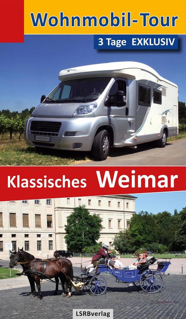Wohnmobil-Tour - 3 Tage EXKLUSIV Klassisches Weimar