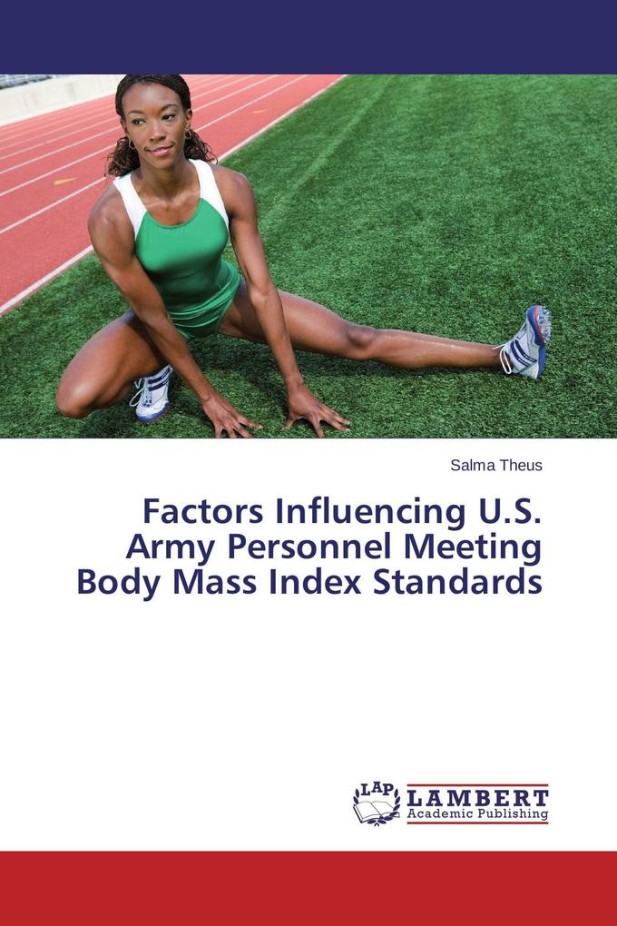 Factors Influencing U.S. Army Personnel Meeting Body Mass Index Standards