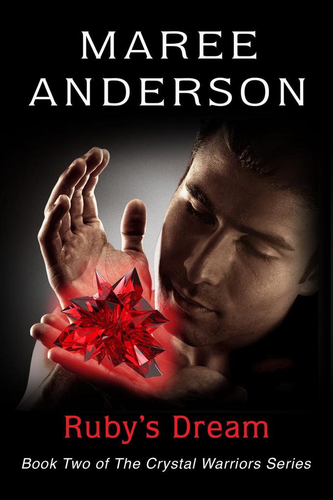 Ruby‘s Dream (The Crystal Warriors #2)