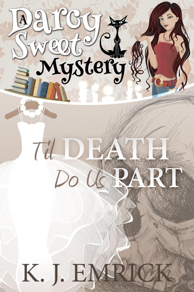 Til Death Do Us Part (Darcy Sweet Mystery #16)