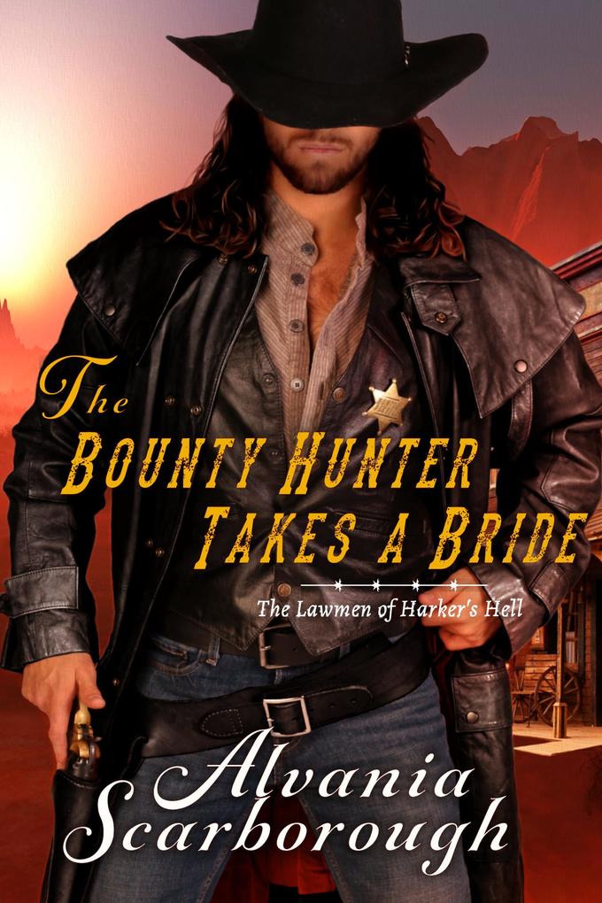 The Bounty Hunter Takes A Bride (The Lawmen of Harker‘s Hell #1)