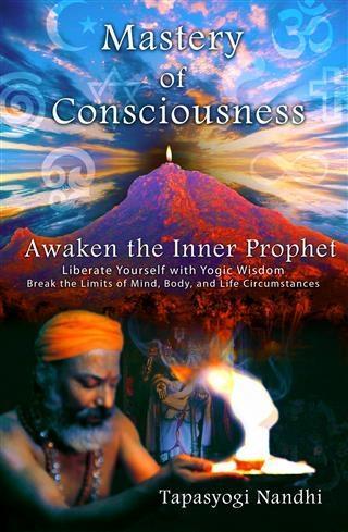 Mastery of Consciousness: Awaken the Inner Prophet