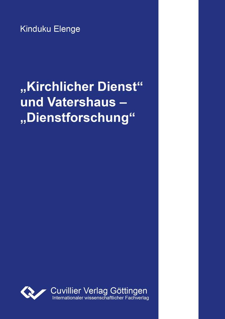 'Kirchlicher Dienst' und Vatershaus - 'Dienstforschung'