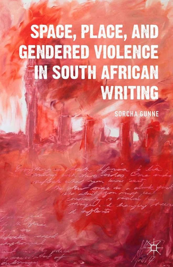 Space Place and Gendered Violence in South African Writing