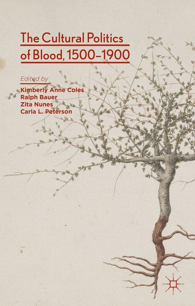 The Cultural Politics of Blood 1500-1900