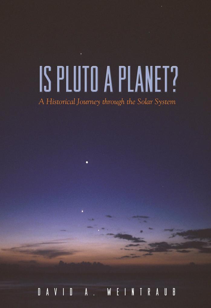 Is Pluto a Planet? - David A. Weintraub