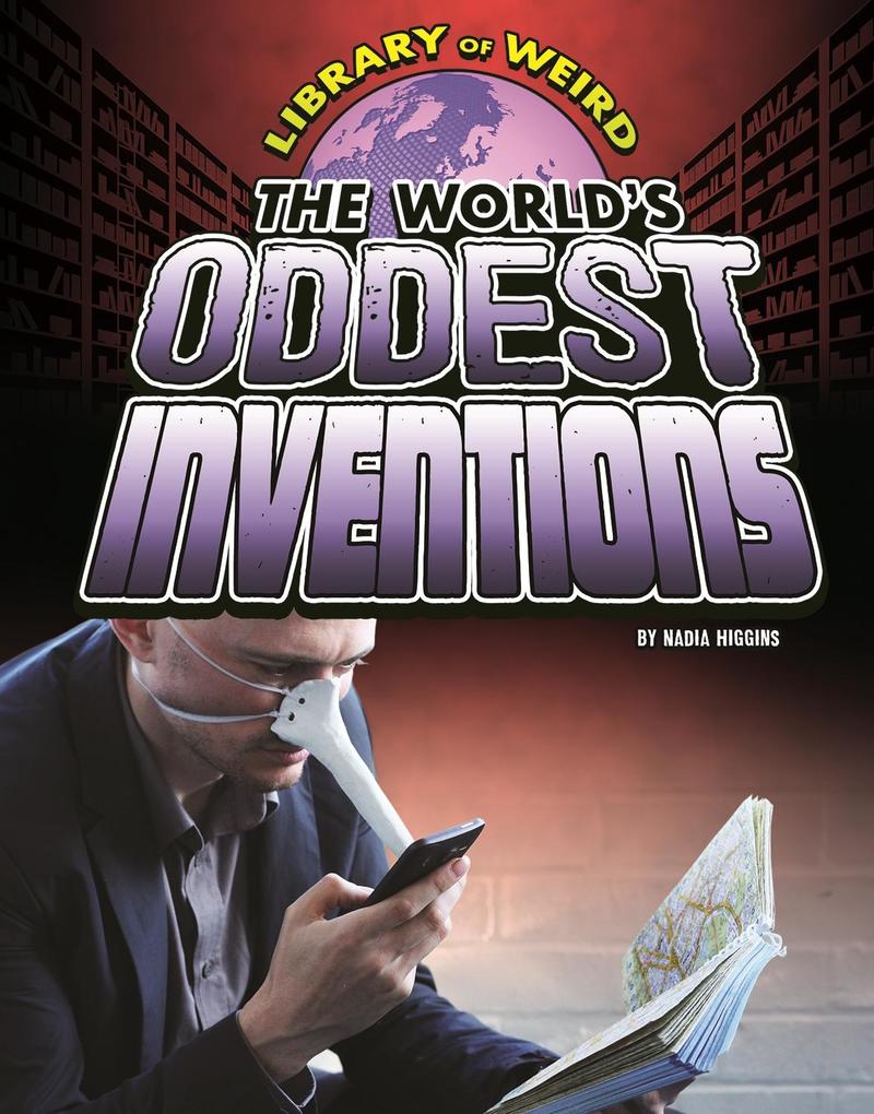 World‘s Oddest Inventions