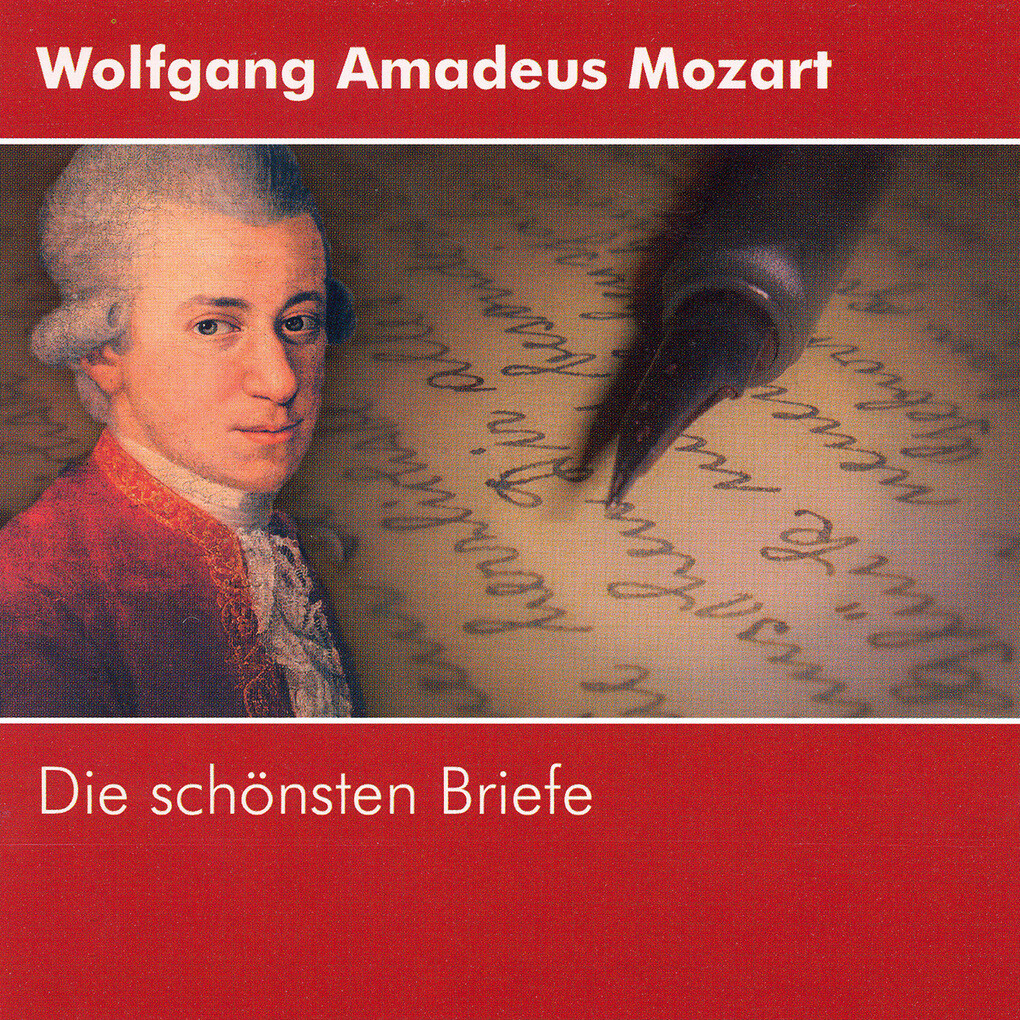 Wolfgang Amadeus Mozart - Die schönsten Briefe