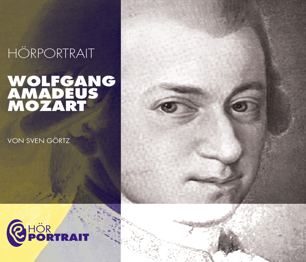 Hörportrait: Wolfgang Amadeus Mozart