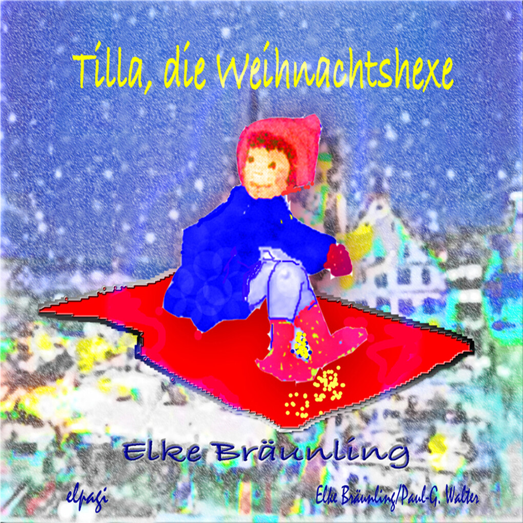 Tilla die Weihnachtshexe - Eine Adventsgeschichte mit Musik