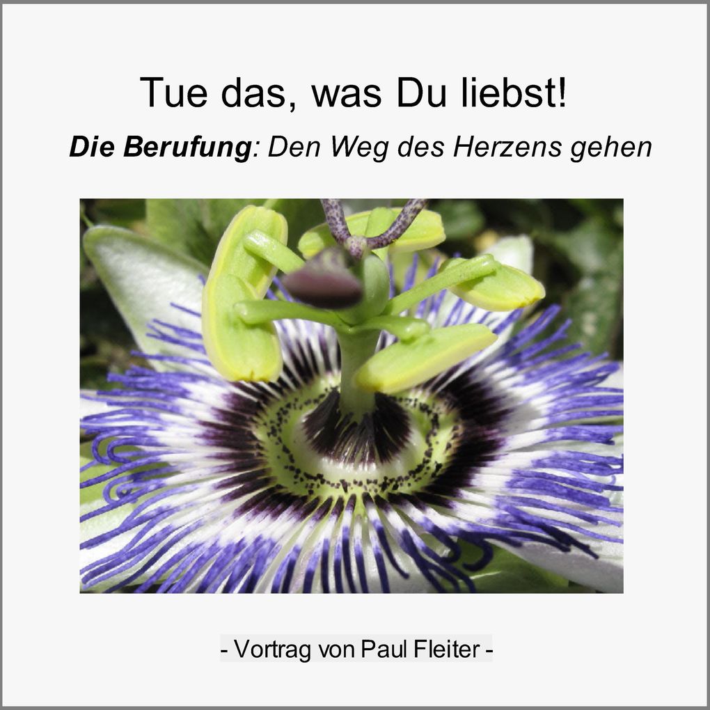 Tue das was Du liebst!