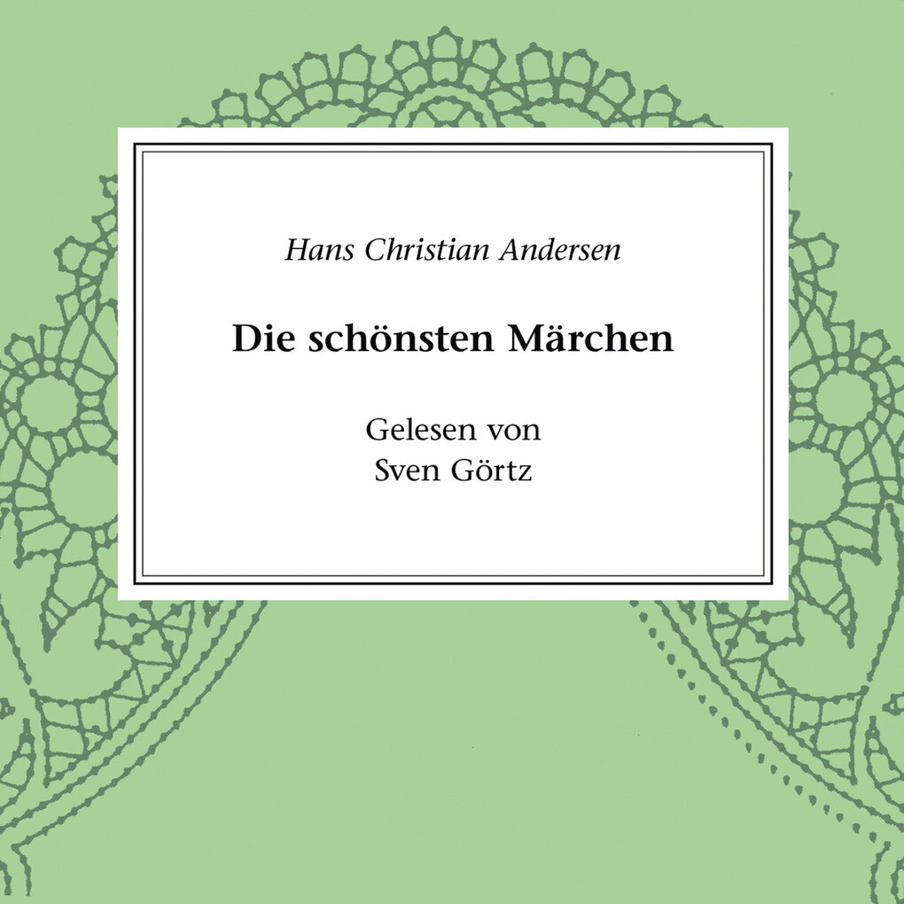 Hans Christian Andersen - Die schönsten Märchen