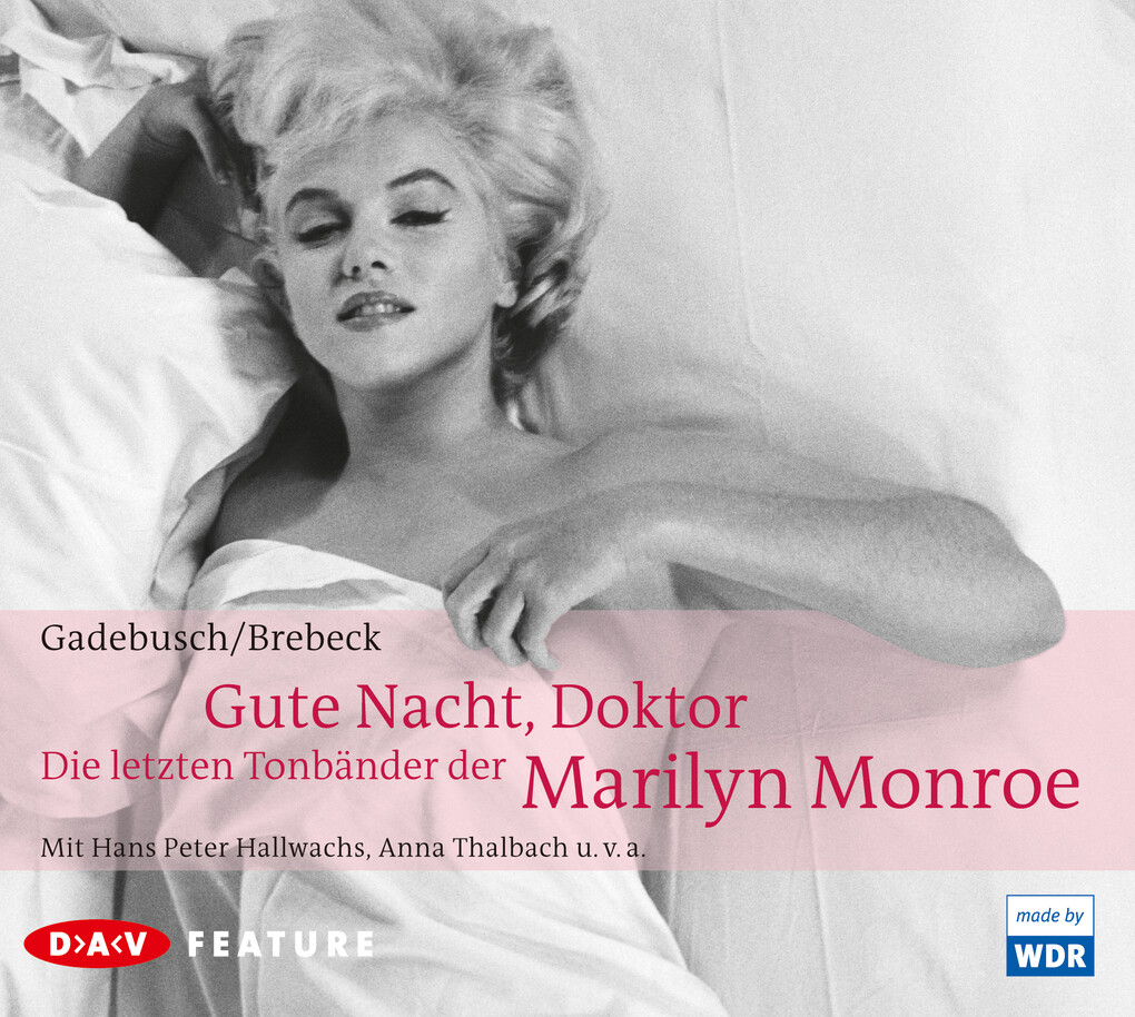 Gute Nacht Doktor! Die letzten Tonbänder der Marilyn Monroe