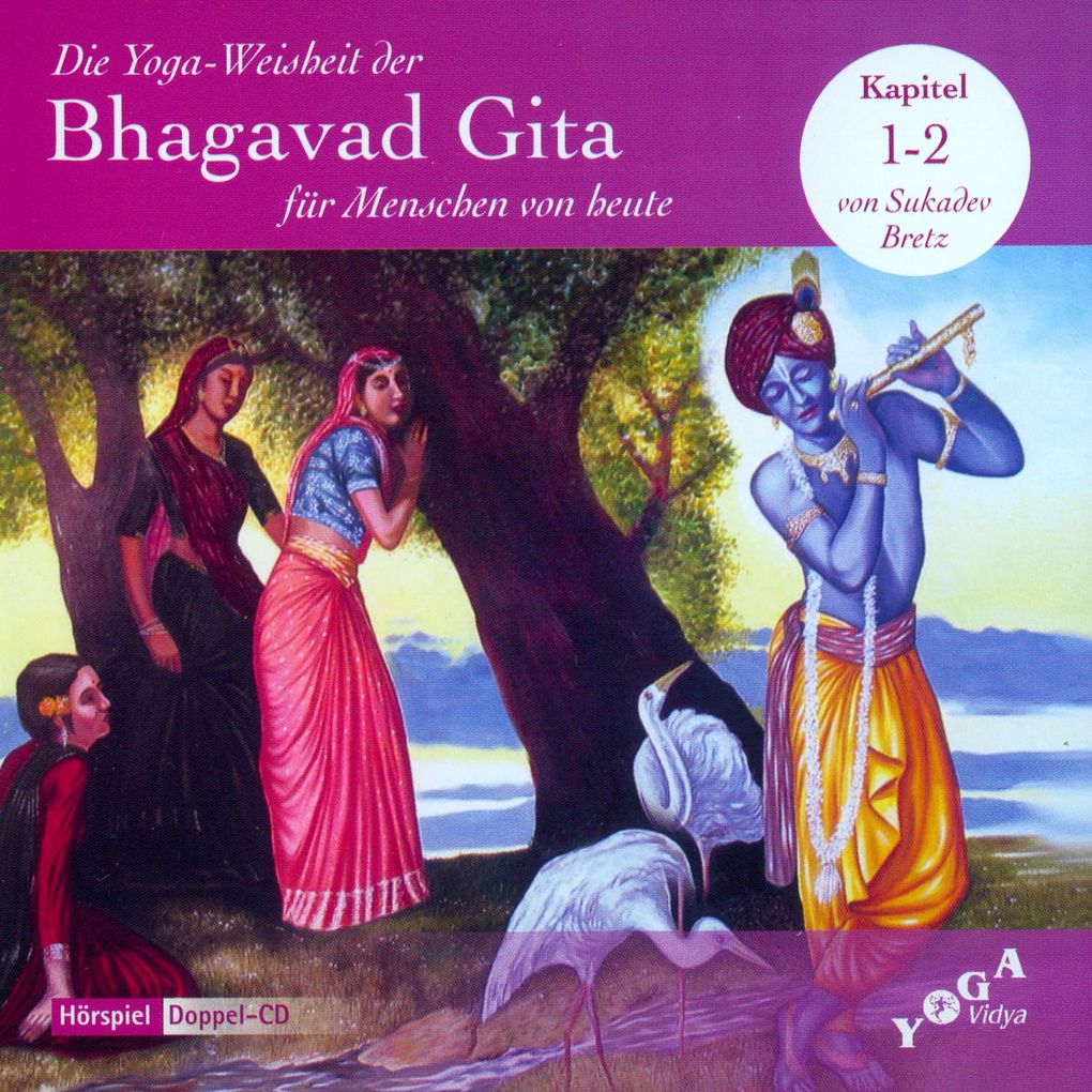Die Yoga-Weisheit der Bhagavad Gita für Menschen von heute