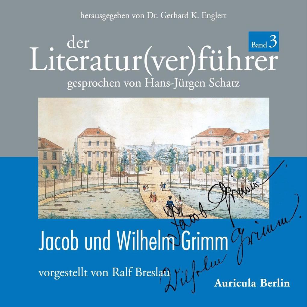 Der Literatur(ver)führer - Band 3: Jacob und Wilhelm Grimm - Ralf Breslau