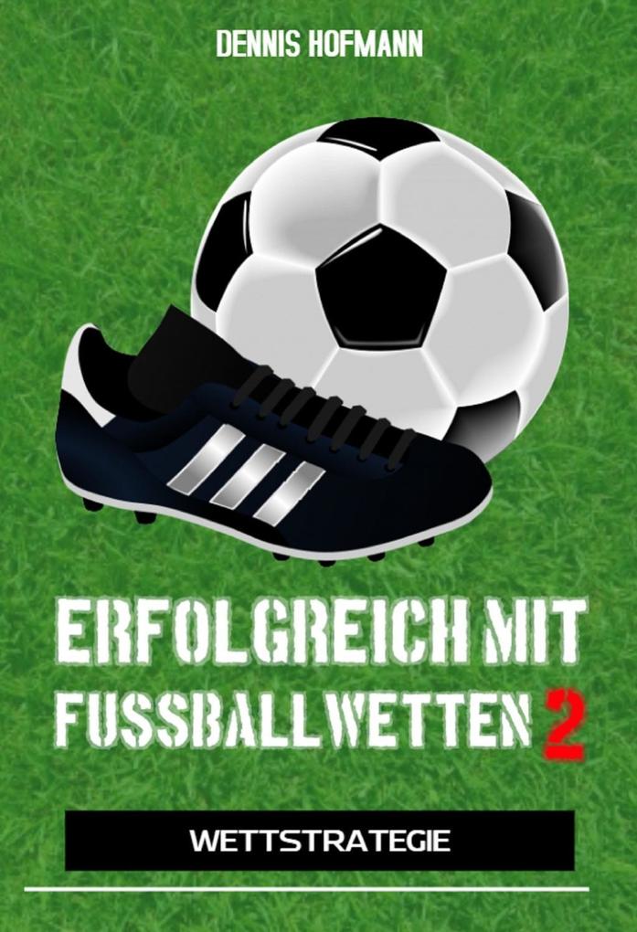Erfolgreich mit Fußballwetten II