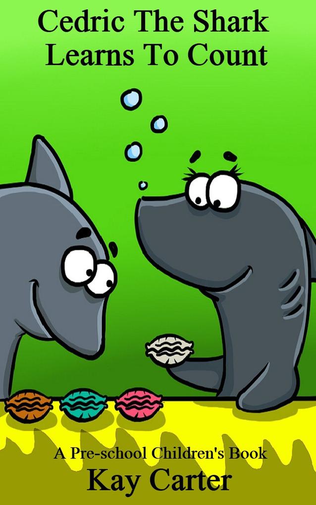 Cedric The Shark Learns To Count (Bedtime Stories For Children #3)