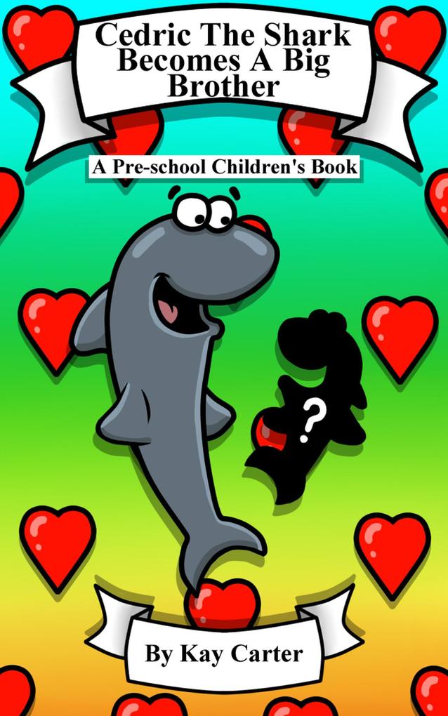 Cedric The Shark Becomes A Big Brother (Bedtime Stories For Children #8)