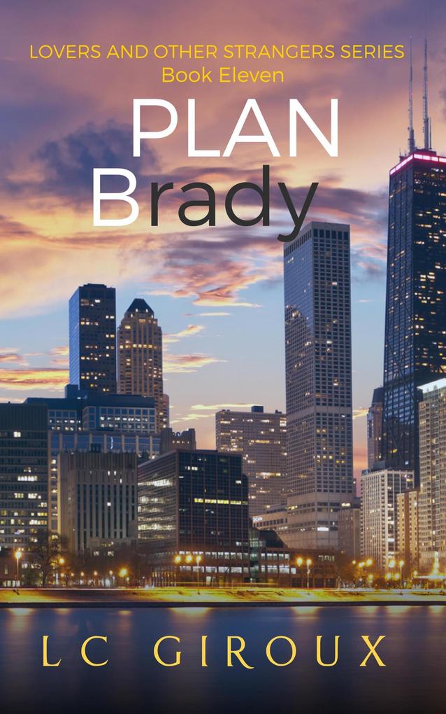 Plan Brady (Lovers and Other Strangers #11)