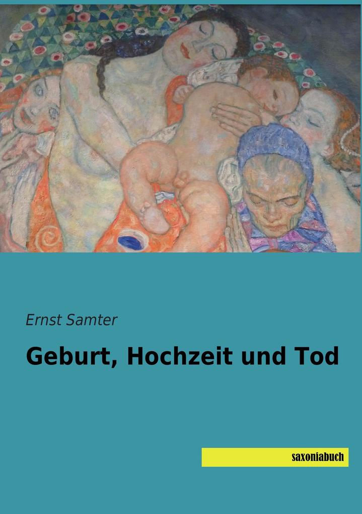 Geburt Hochzeit und Tod