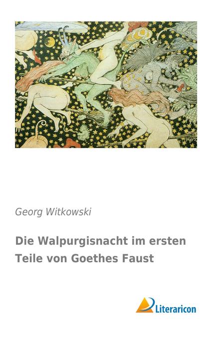 Die Walpurgisnacht im ersten Teile von Goethes Faust