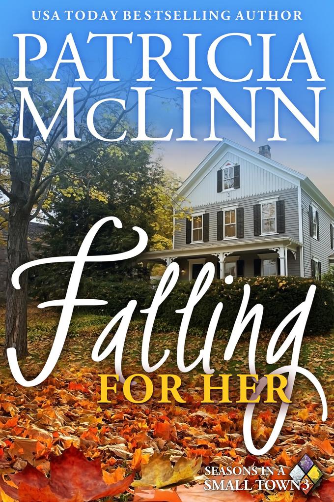Falling for Her (Seasons in a Small Town Book 3)