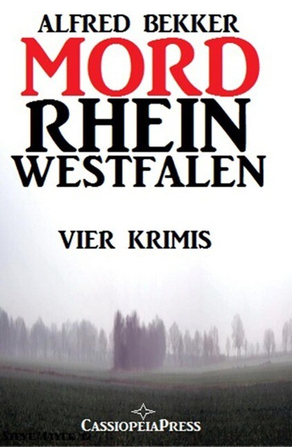 MORDrhein-Westfalen (Vier Krimis mit Tatorten in NRW - Münsterland Sauerland Niederrhein)