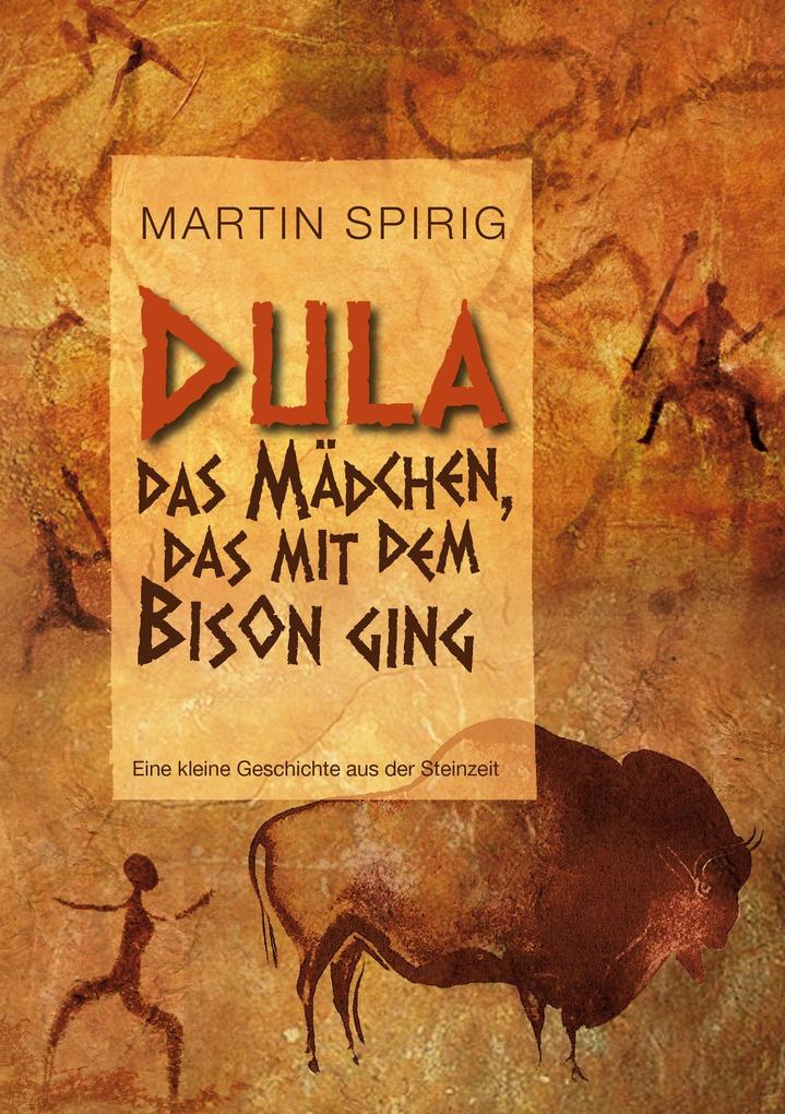 Dula das Mädchen das mit dem Bison ging